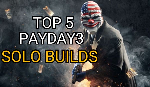 Introduction-of-Payday-3-Solo-Builds