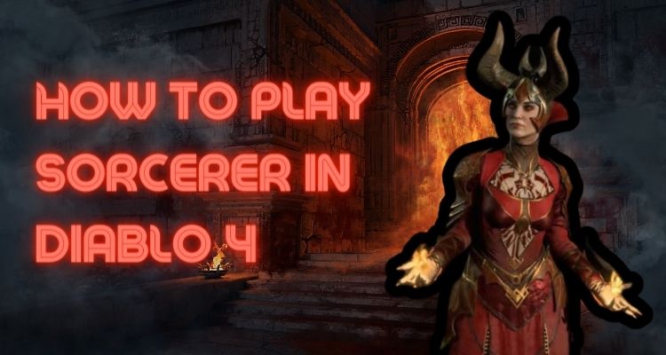 How-to-play-as-the-Sorcerer-in-Diablo4