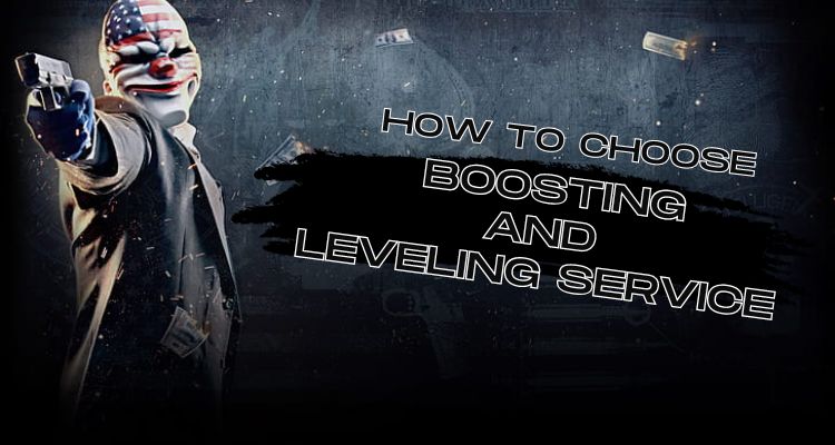 How-to-Choose-a-Boosting-and-Leveling-Service-for-Payday-3