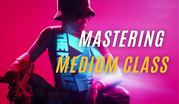 Comprehensive-Guide-to-Mastering-the-Medium-Class-in-The-Finals