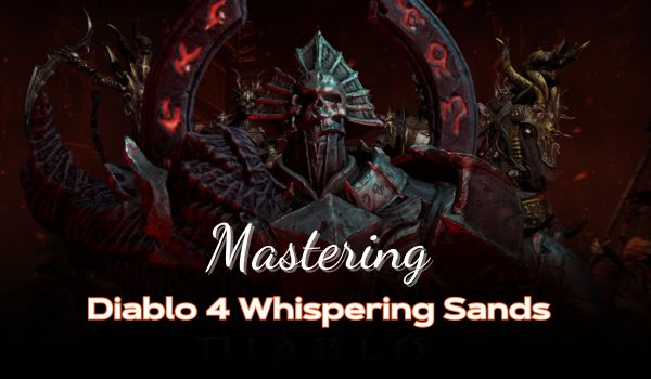 Mastering-Diablo-4-Whispering-Sands