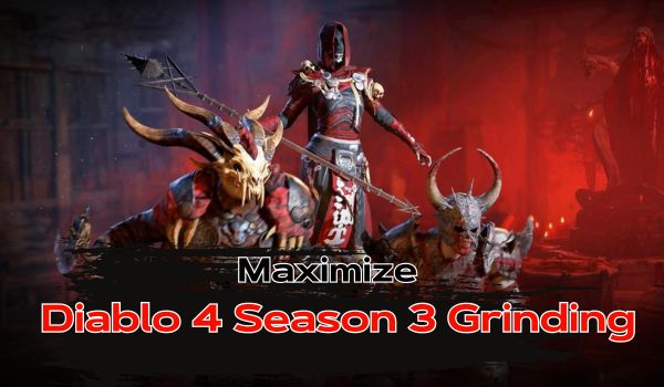 Maximize-Diablo-4-Season-3-Grinding-with-These-Efficiency-Tips