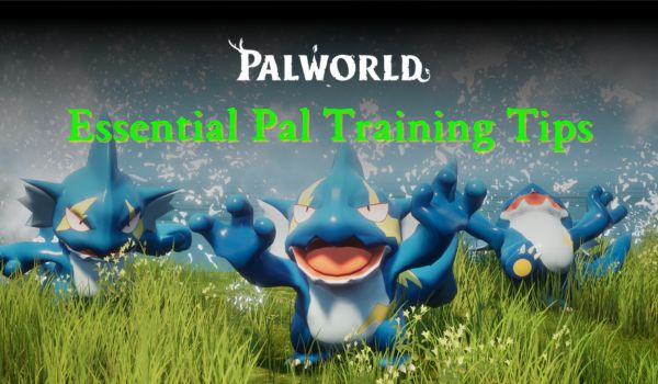 Essential-Pal-Training-Tips-in-Palworld-1